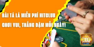 Bài Tá Lả Miễn Phí Hitclub – Chơi Vui, Thắng Đậm Mỗi Ngày!